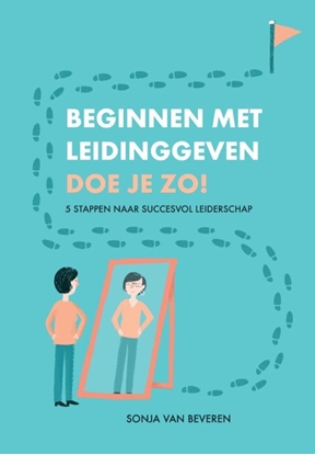 Afbeeldingen van Beginnen met leidinggeven doe je zo!