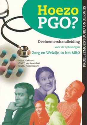 Afbeeldingen van Probleemgestuurd medisch onderwijs Hoezo PGO? Deelnemershandleiding voor de opleidingen Zorg & Welzijn in het MBO (Kwalificatieniveau 3 en 4)