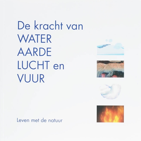 Afbeelding van De kracht van water, aarde, lucht en vuur