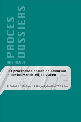 Afbeeldingen van Ars Aequi procesdossiers Het procesdossier van de advocaat in bestuursrechtelijke zaken