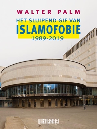 Afbeeldingen van Het sluipend gif van islamofobie