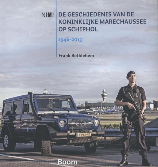 Afbeelding van De geschiedenis van de Koninklijke Marechaussee op Schiphol, 1946-2013