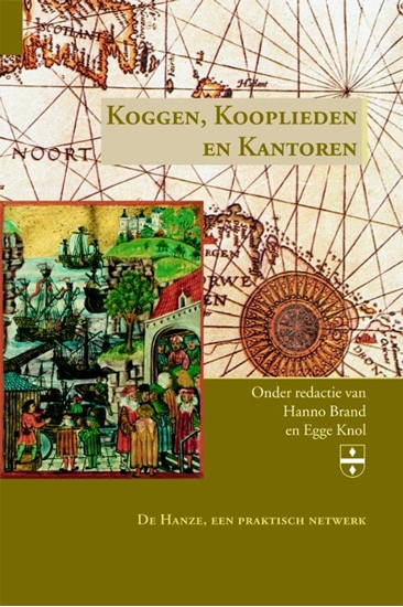 Afbeelding van Groninger Hanze Studies Koggen, Kooplieden en Kantoren