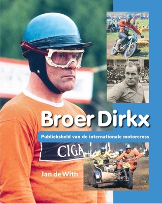 Afbeeldingen van Broer Dirkx - Publieksheld van de internationale motorcross