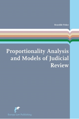 Afbeeldingen van European Administrative Law Series Proportionality Analysis and Models of Judicial Review