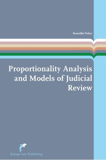 Afbeelding van European Administrative Law Series Proportionality Analysis and Models of Judicial Review