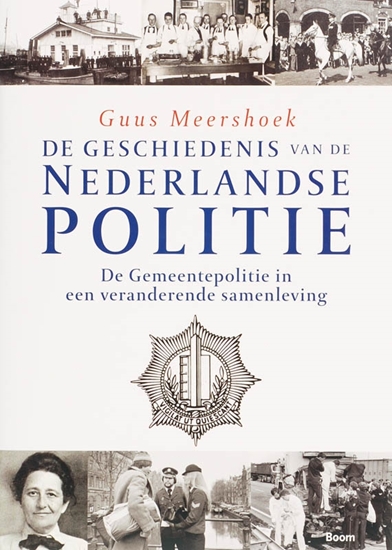 Afbeelding van De geschiedenis van de Nederlandse politie De Gemeentepolitie in een veranderende samenleving