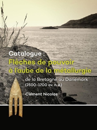 Afbeeldingen van Catalogue: Flèches de pouvoir à l’aube de la métallurgie de la Bretagne au Danemark (2500-1700 av. n. è.)