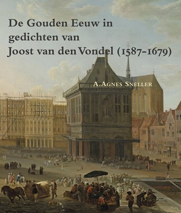 Afbeeldingen van Zeven Provincien reeks De gouden eeuw in gedichten van Joost van den Vondel (1587-1679)