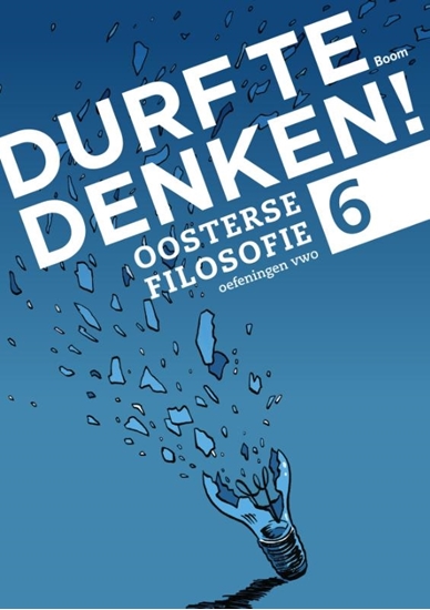 Afbeelding van Durf te denken! Oosterse filosofie Vwo 6 Werkboek