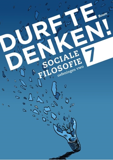 Afbeelding van Durf te denken! Sociale filosofie Vwo 7 Werkboek