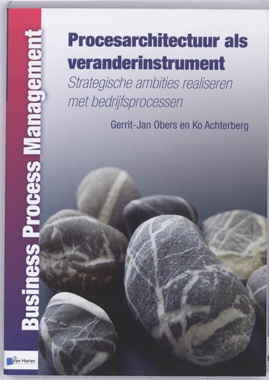 Afbeelding van Business Process Management Procesarchitectuur als veranderinstrument