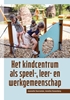 Afbeelding van Het kindcentrum als speel-, leer- en werkgemeenschap