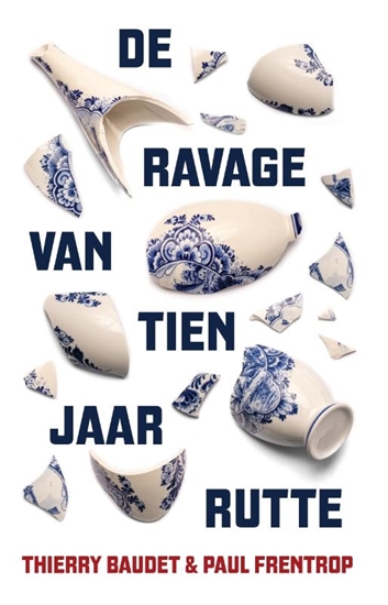 Afbeelding van De ravage van tien jaar Rutte