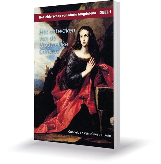 Afbeelding van Het leiderschap van Maria Magdalena Het ontwaken van de Vrouwelijke Christus