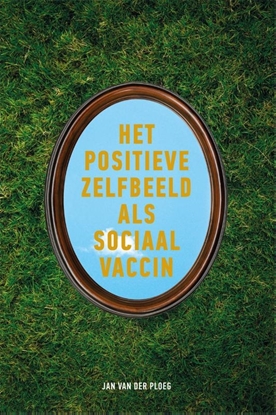 Afbeeldingen van Het positieve zelfbeeld als sociaal vaccin