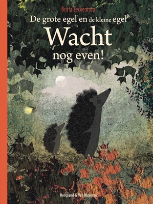 Afbeeldingen van De grote egel en de kleine egel Wacht nog even!