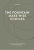 Afbeelding van The fountain, make wise choices