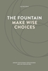 Afbeelding van The fountain, make wise choices
