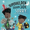 Afbeelding van Superhelden zeggen geen sorry