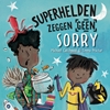 Afbeelding van Superhelden zeggen geen sorry