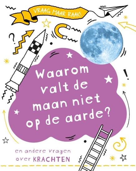 Afbeelding van Vraag maar raak! Waarom valt de maan niet op de aarde?