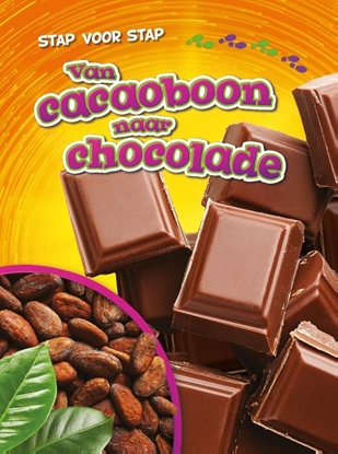 Afbeeldingen van Stap voor stap Van cacaoboon naar chocola
