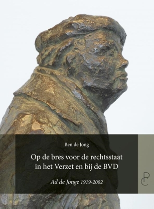 Afbeeldingen van Op de bres voor de rechtsstaat in het Verzet en bij de BVD