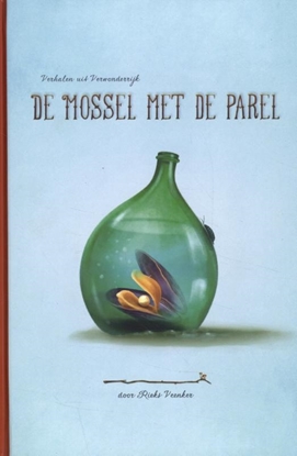Afbeeldingen van Verhalen uit Verwonderrijk De mossel met de parel