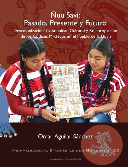 Afbeelding van Archaeological studies Leiden University (ASLU) Ñuu Savi: Pasado, Presente, Futuro