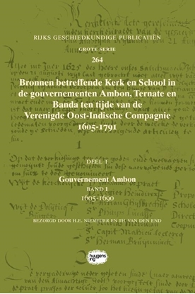 Afbeeldingen van Rijks Geschiedkundige Publicatiën Grote Serie Bronnen betreffende Kerk en School in de gouvernementen Ambon, Ternate en Banda ten tijde van de Verenigde Oost-Indische Compagnie (VOC), 1605-1791
