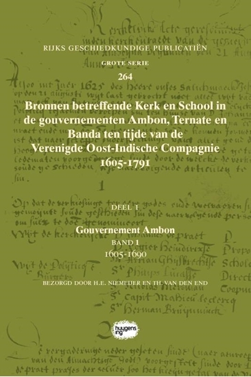 Afbeelding van Rijks Geschiedkundige Publicatiën Grote Serie Bronnen betreffende Kerk en School in de gouvernementen Ambon, Ternate en Banda ten tijde van de Verenigde Oost-Indische Compagnie (VOC), 1605-1791