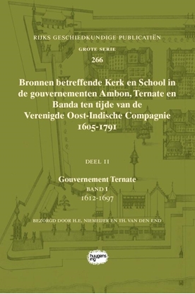 Afbeeldingen van Rijks Geschiedkundige Publicatiën Grote Serie Bronnen betreffende Kerk en School in de gouvernementen Ambon, Ternate en Banda ten tijde van de Verenigde Oost-Indische Compagnie (VOC), 1605-1791