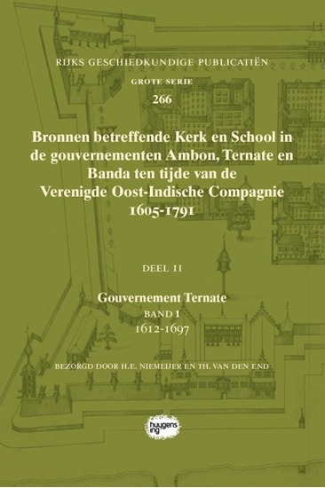 Afbeelding van Rijks Geschiedkundige Publicatiën Grote Serie Bronnen betreffende Kerk en School in de gouvernementen Ambon, Ternate en Banda ten tijde van de Verenigde Oost-Indische Compagnie (VOC), 1605-1791