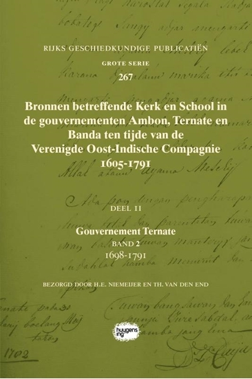 Afbeelding van Rijks Geschiedkundige Publicatiën Grote Serie Bronnen betreffende Kerk en School in de gouvernementen Ambon, Ternate en Banda ten tijde van de Verenigde Oost-Indische Compagnie (VOC), 1605-1791