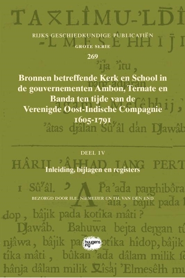Afbeelding van Rijks Geschiedkundige Publicatiën Grote Serie Bronnen betreffende Kerk en School in de gouvernementen Ambon, Ternate en Banda ten tijde van de Verenigde Oost-Indische Compagnie (VOC), 1605-1791