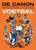 Afbeelding van De canon van het Nederlandse voetbal