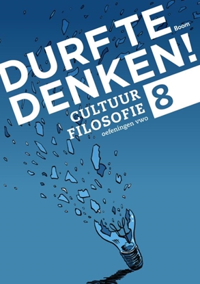 Afbeeldingen van Durf te denken! Cultuurfilosofie Vwo 8 Werkboek