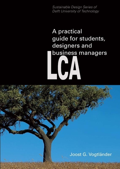 Afbeelding van LCA, a practical guide for students, designers and business managers