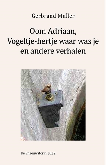 Afbeelding van Oom Adriaan, Vogeltje waar was je en andere verhalen