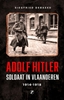 Afbeelding van Kopstukken uit de tweede wereldoorlog Adolf Hitler, Soldaat in Vlaanderen 1914 - 1918