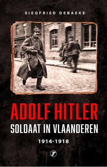 Afbeelding van Kopstukken uit de tweede wereldoorlog Adolf Hitler, Soldaat in Vlaanderen 1914 - 1918