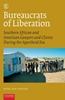 Afbeelding van Critical, Connected Histories Bureaucrats of Liberation