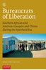 Afbeelding van Critical, Connected Histories Bureaucrats of Liberation