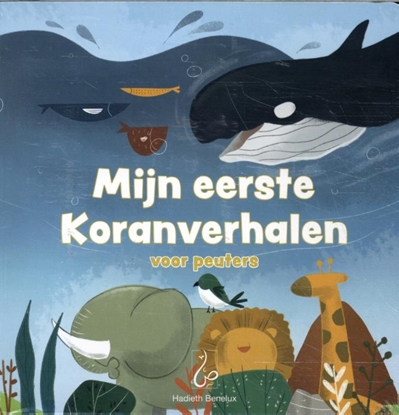 Afbeeldingen van Mijn eerste Koranverhalen Mijn eerste Koranverhalen voor peuters