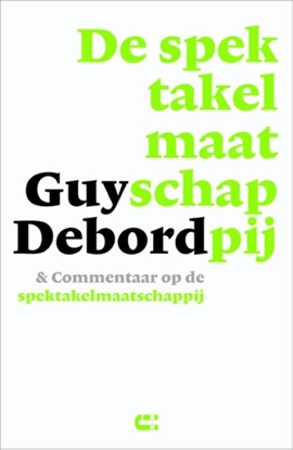 Afbeeldingen van De spektakelmaatschappij & commentaar op de spektakelmaatschappij