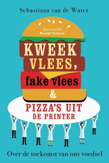 Afbeelding van Pocket Science Kweekvlees, fake vlees en pizza's uit de printer