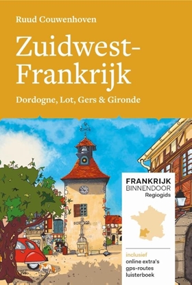 Afbeeldingen van Frankrijk Binnendoor Regiogids Zuidwest-Frankrijk