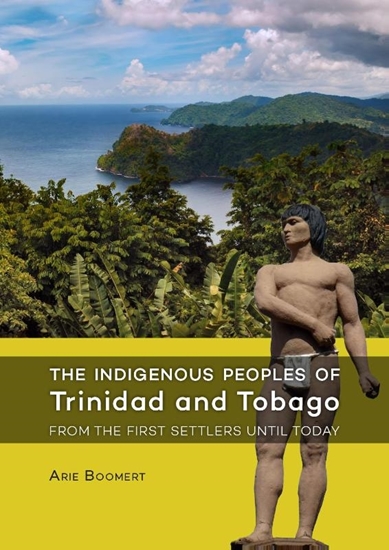 Afbeelding van The indigenous peoples of Trinidad and Tobago from the first settlers until today