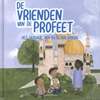 Afbeelding van De vrienden van de Profeet Het verhaal van Bilal ibn Rabah